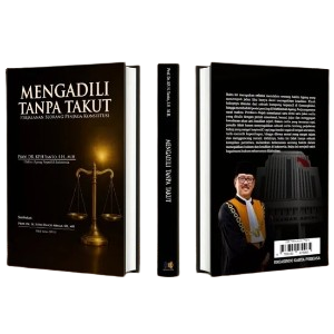 Mengadili Tanpa Takut, Perjalanan Seorang Penjaga Konstitusi