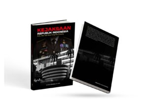 Kejaksaan Republik Indonesia: Dulu, Kini Dan Di Masa Yang Akan Datang